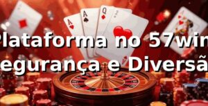 Plataforma no 57win: Segurança e Diversão ⭐
